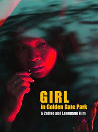 فيلم Girl in Golden Gate Park 2021 